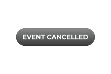 Event Canceled Button. Speech Bubble, Banner Label Event Canceled