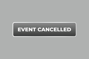 Event Canceled Button. Speech Bubble, Banner Label Event Canceled