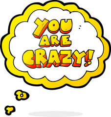 you are crazy thought bubble cartoon symbol