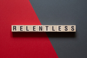 Relentless - word concept on cubes