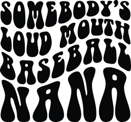 Somebody's Loud Mouth Baseball Nana svg,Baseball Grandma Svg,Baseball Grandma Shirt Svg,Cheer Grandma Svg,Gift For Grandma Svg,Sports Png,