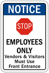 Employee entrance only sign and labels vendors and visitors please use main entrance