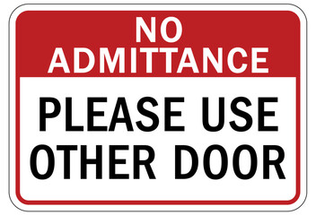 No admittance sign and labels please use other door