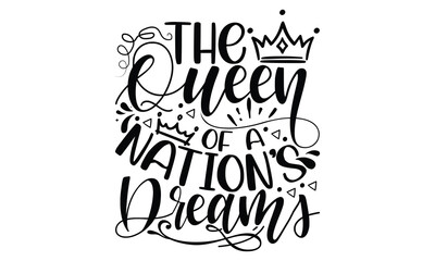 The Crown Of A Nation’s History - Victoria Day T Shirt Design, Hand lettering illustration for your design, Cutting Cricut and Silhouette, flyer, card Templet, mugs, etc.