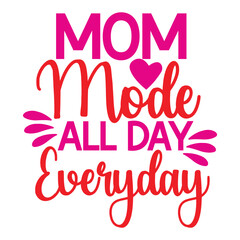 Mom Made All day Everyday hand written lettering for Mother's day Greeting Card. Prefect for card invitation, poster, template, banner. Isolated on white background.