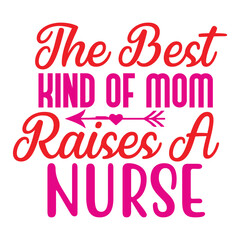 The Best Kind Of Mom Raise A Nurse Happy mother's day card with pink carnation, Hand drawn mother's day illustration, Mother's day design mom love for shirt design and other print items, 