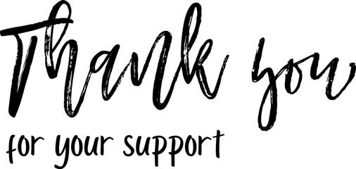 Thank you for your support black text. Thank you for your support black vector sign. Thank you handwritten sign.