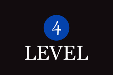Level 4 sign isolated on black background. Lever 4 sign for label, sticker, ui, apps, website, icon design and logo template. Useful for flyer, poster, placard and web banner. Vector illustration