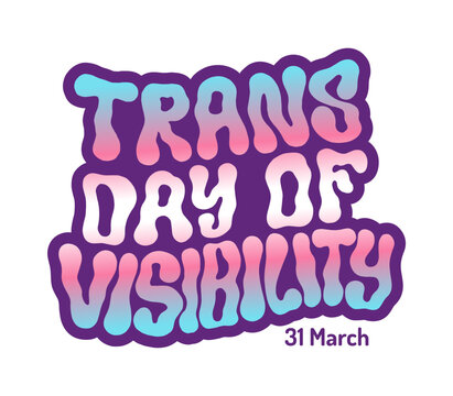 Trans Day Of Visibility Sticker . Transgender Flag Gradient Liquid Text. Celebrating Gender Equality And Human Rights. Vector Design For Banner, Poster, Pin, Social Media.