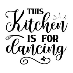 This Kitchen Is For Dancing SVG