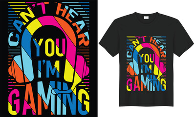 Can’t hear you I’m gaming Stylish t-shirt and apparel trendy design