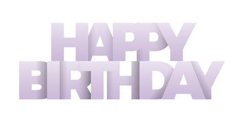 The word Happy Birthday for greeting. Isolated banner with white text