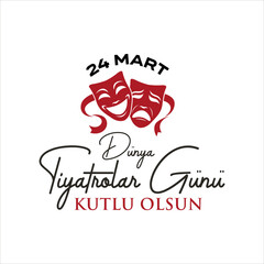 Dünya Tiyatrolar Günü Kutlu Olsun Translation: