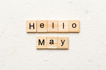 hello May word written on wood block. hello May text on table, concept