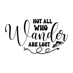 Not All Who Wander Are Lost svg