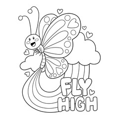  Illustration in black and white of a butterfly flying high among the clouds and making a rainbow, hand lettering. In retro style, coloring page