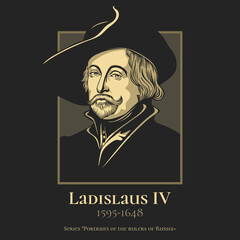 Ladislaus IV (1595-1648) was King of Poland, Grand Duke of Lithuania and claimant of the thrones of Sweden and Russia.