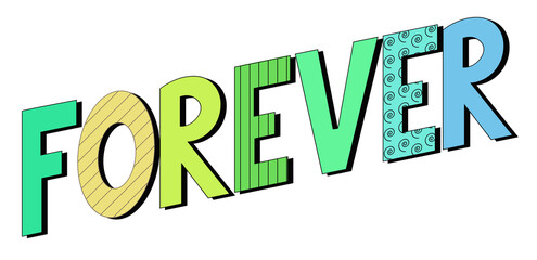  Forever, forever lettering art in animated, colorful, slanted hand font