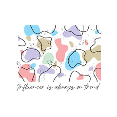 Influencer is always on trend typography slogan with abstract for t shirt printing, tee graphic design.  - obrazy, fototapety, plakaty