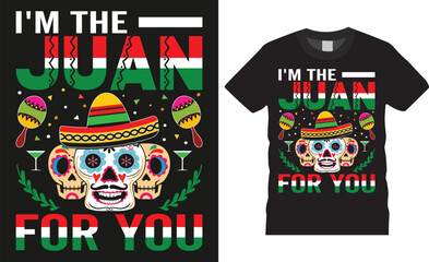 Colorful cinco de mayo mexican festival typography party t-shirt design vector template.i'm the juan for you
