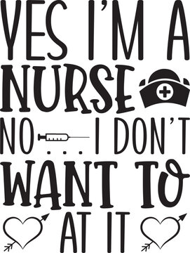 Yes I’m a nurse no . . . I don ‘t want to at it
