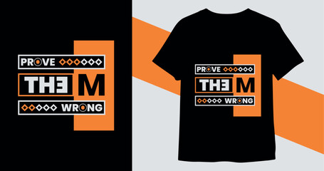 Prove them wrong modern geometric typography quotes t-shirt design vectors for print ready 