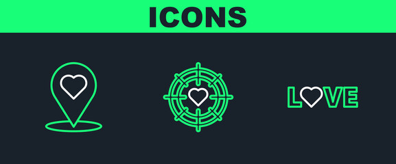 Set line Love text, Map pointer with heart and Heart the center of darts target aim icon. Vector