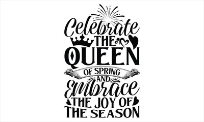 Celebrate The Queen Of Spring And Embrace The Joy Of The Season- Victoria Day T Shirt Design, Vintage style, used for poster svg cut file, svg file, poster, banner, flyer and mug.