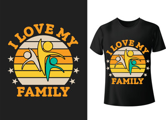 I love my family t-shirt typography quotes
