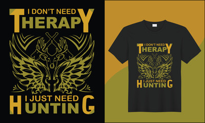 I don't therapy i just need hunting illustration hunting vector t shirt design