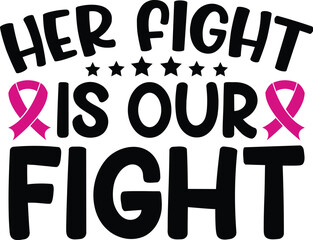 Her Fight Is Our Fight Breast Cancer SVG