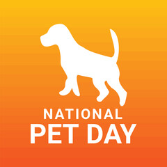 National Pet Day. Vector illustration with dog silhouette on orange background. National pet day holiday social media post and card design with cute pet