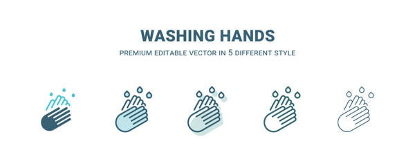 washing hands icon in 5 different style. Outline, filled, two color, thin washing hands icon isolated on white background. Editable vector can be used web and mobile