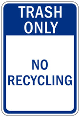 Trash only sign and labels no recycling