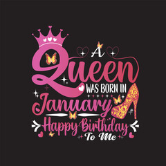 A Queen Was Born In January Happy Birthday To Me Eps