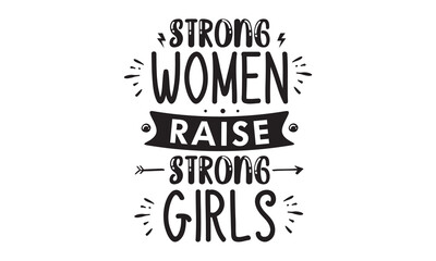 Strong women raise strong girls SVG quote