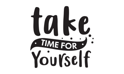 Take time for yourself SVG quote