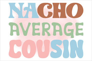 nacho average cousin