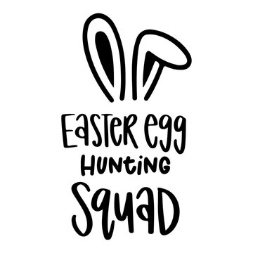 Easter Egg Hunting Squad Svg, Easter SVG, Egg Svg, Easter svg for Women, Easter svg Shirt, Easter Bunny Ears svg, Bunny Svg, Cut File For Cricut
