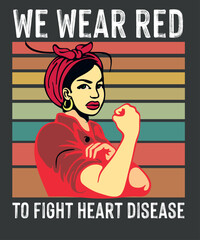 We Wear Red To Fight Heart Disease Awareness T-Shirt design eps, We Wear Red To Fight Heart Disease, February is Heart Disease Awareness Month, support Red butterflies,