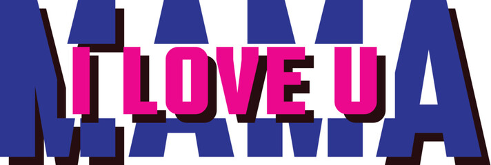 i love u mama svg design