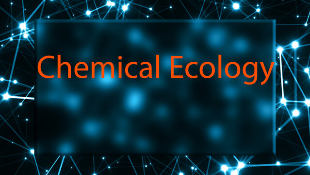 Chemical Ecology The study of the role of chemicals in the interactions between organisms and their environment.