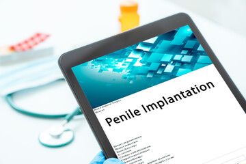 Penile Implantation medical procedures A surgical procedure that involves implanting a device in the penis to help achieve and maintain an erection.