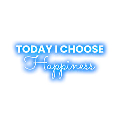 Happiness Neon Positive Affirmation on transparent background