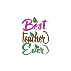 Best teacher Ever SVG design graphic 