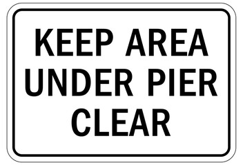 Fototapeta premium Pier warning sign and labels keep area under pier clear