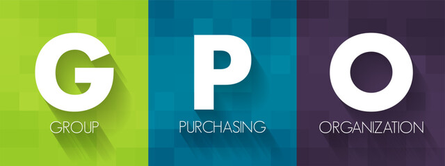 GPO Group Purchasing Organization - entity that is created to leverage the purchasing power of a group of businesses to obtain discounts from vendors, acronym text concept background