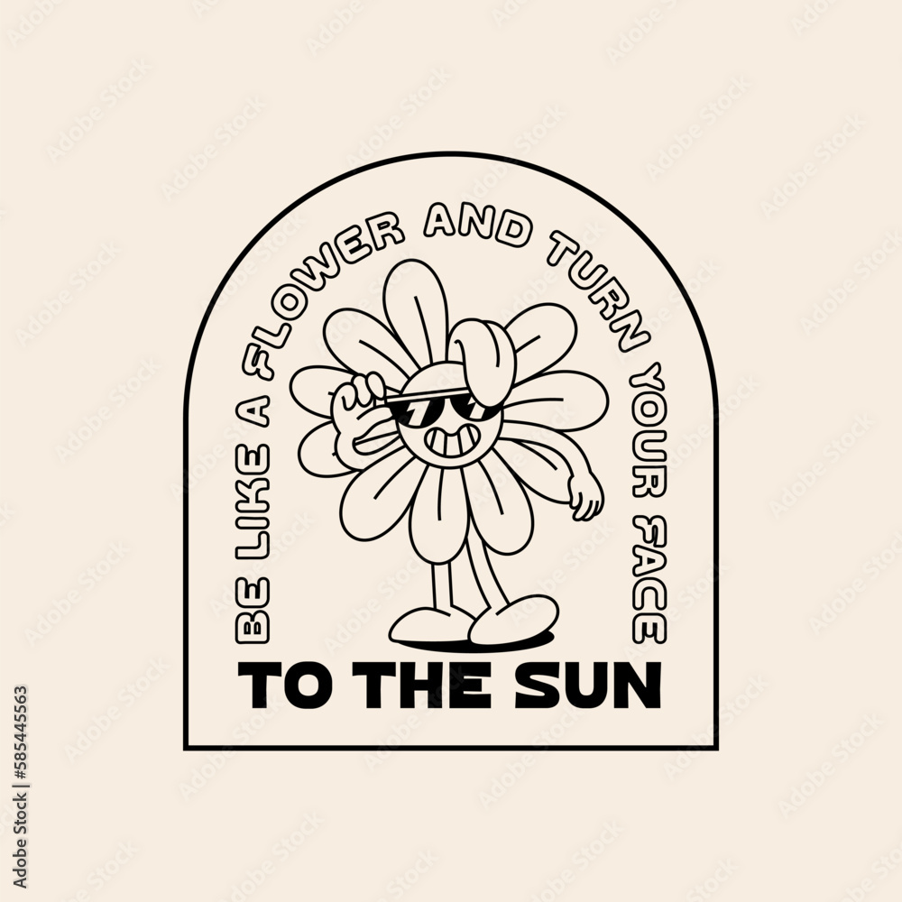 Poster funny retro character with quote about flowers and sun . vector sticker in retro style. illustration