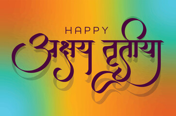 Obraz premium Marathi and Hindi Calligraphy, Happy Akshaya Tritiya, Indian Religious Festival Happy Akshaya Tritiya