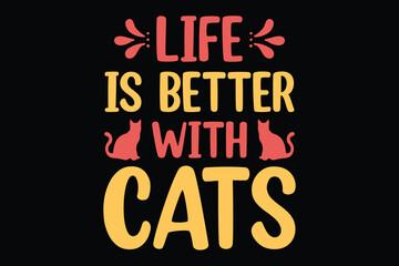 Life Is Better With Cat Design